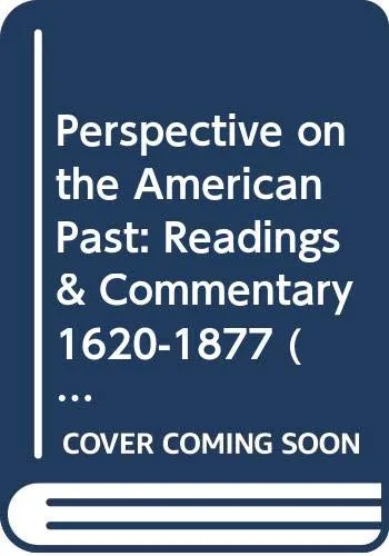 Perspectives on the American Past - Volume 1