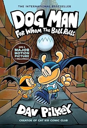 Dog Man : For Whom The Ball Rolls