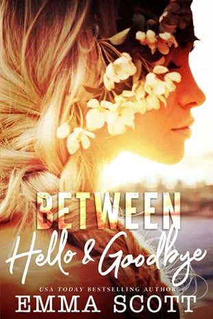 Between Hello & Goodbye
