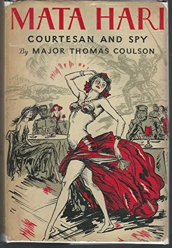 Mata Hari : Courtesan and Spy